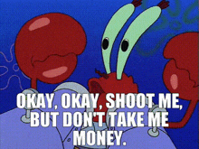 okay okay shoot me but don t take me money written on a cartoon