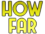 the word how far is written in yellow letters