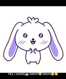 a cartoon of a purple bunny with the words " yes i agree great ideas " below it