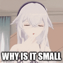 a girl with white hair is covering her mouth with her hand and says why is it small .